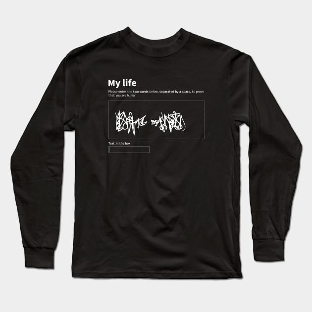 My life is like this complex captcha Long Sleeve T-Shirt by Marina_Povkhanych_Art